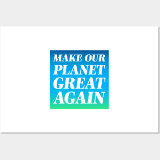 Make Our Palnet Great Again Posters and Art